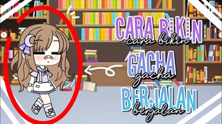 Tutorial Gacha Berjalan-Bergerak || Hernaa_ ChanZx