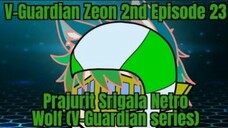 V-guardian Zeon 2nd Episode 23 prajurit srigala Netro wolf (V-guardian series)