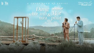 HÀNH TRÌNH CỦA THANH ÂM | Mashup Đừng Chờ Anh Nữa - 1 Phút | Andiez & Tăng Phúc