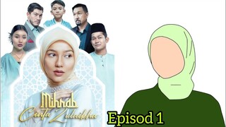 MIHRAB CINTA ZULAIKHA - EPISODE 1 DRAMA