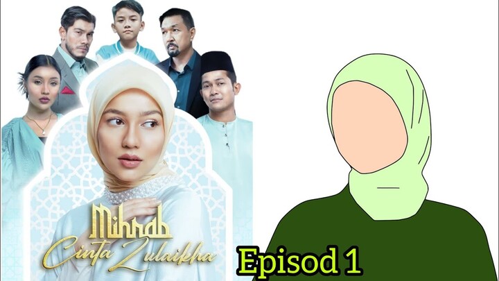 MIHRAB CINTA ZULAIKHA - EPISODE 1 DRAMA