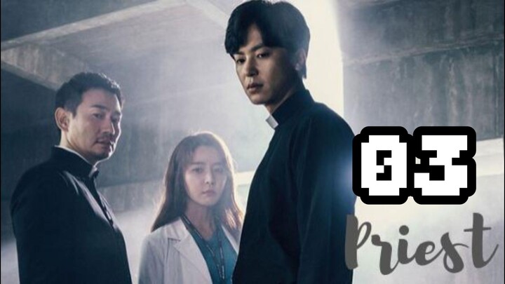 EPISODE 03 = Priest [ 634 Regia ]  engsub
