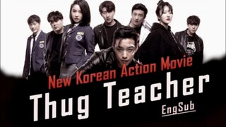 Korean Action Movie THUG TEACHER (Eng Sub)