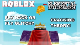 CRACKING THEORY OF FLYING PEOPLE (Fly Glitch?)! | Roblox Elemental Battleground