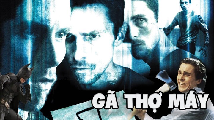 Batman suy dinh dưỡng, mất ngủ, làm thợ máy | The Machinist