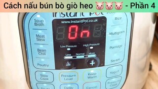 Cách nấu bún bò giò heo 🐷🐷🐷 - Phần 4