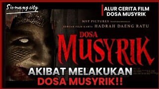 DOSA MUSYRIK - AKIBAT MELAKUKAN DOSA MUSYRIK YANG DI LARANG OLEH AGAMA