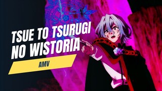 TSUE TO TSURUGI NO WISTORIA「AMV」