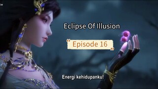 Ep 16 Ilusi Gerhana(EOI) Subtitle Indonesia