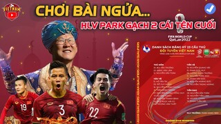 GẠCH TÊN Tiến Anh-Tuấn Tài, HLV PARK chơi bài ngửa với Saudi Arabia!