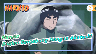 [Naruto] Musim Semi Masa Muda Rock Lee, Bagian Bergabung Dengan Akatsuki_2