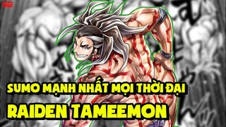 "Sumo Mạnh Nhất Mọi Thời Đại" - Raiden Tameemon (Record of Ragnarok) - Tiêu Điểm Nhân Vật