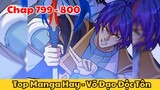 Review Truyện Tranh - Võ Đạo Độc Tôn - Chap 799 - 800 l Top Manga Hay - Tiểu Thuyết Ghép Art