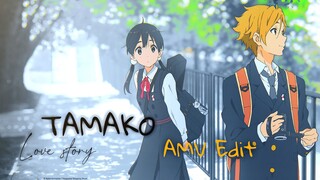 AMV-In the name of love-Tamako edit