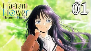 EP-01||The Fragrant Flowers Blooms with Dignity||ENG SUB