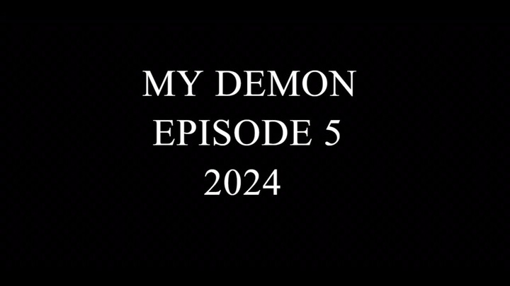 My Demon 2024 Ep. 5 [720p]