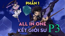 Tóm Tắt " Kết Giới Sư " | P3 | AL Anime