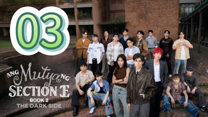 Ang Mutya Ng Section E 2 | EPISODE 3 EngSub