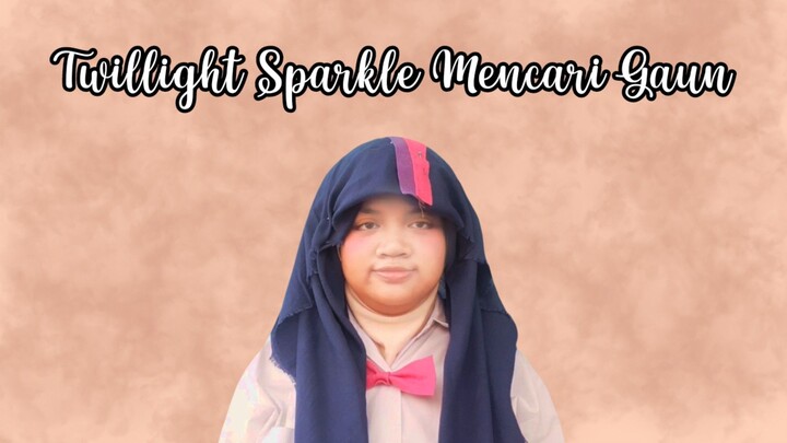 Twillight Sparkle Mencari Gaun - ELLYNAHIKARI ♡