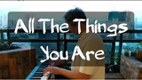 All The Things You Are | piano cover