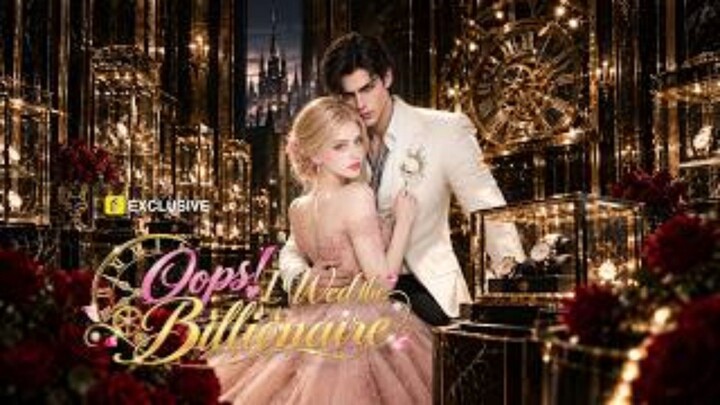 Oops! I Wed The Billionaire
