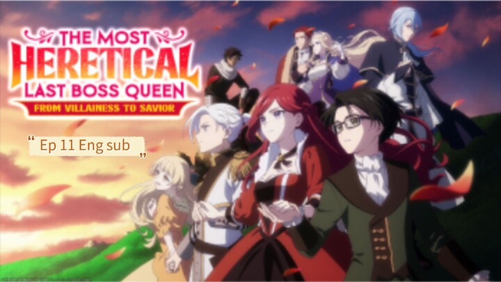 The Most Heretical Last Boss Queen From villainess to saviour Ep 11 Eng sub