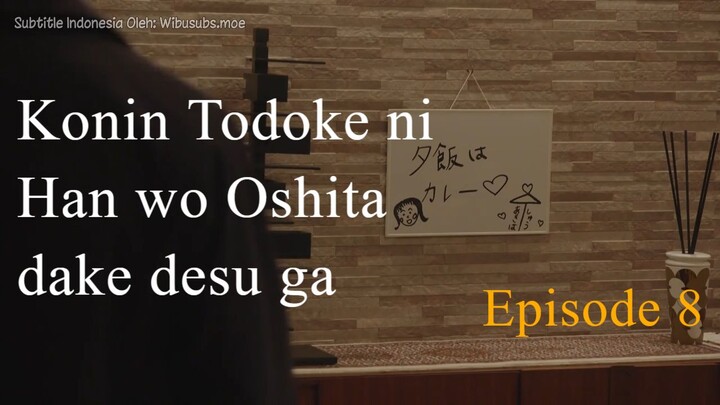 Konin Todoke ni Han wo Oshita dake desu ga Ep 8 Sub Indo