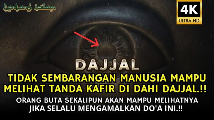 ORANG BUTA SEKALIPUN MAMPU MELIHAT TANDA KAFIR DI DAHI DAJJAL, JIKA SELALU MENGAMALKAN DO'A INI‼️