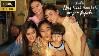 NEW MOVIE - ANDAI IBU TIDAK MENIKAH DENGAN AYAH