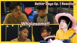 (NEW WHOLESOME BL!) Better Days Episode 1 Reaction