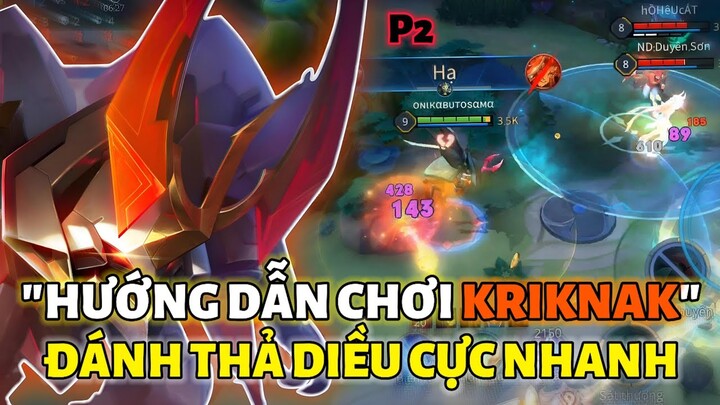 "HƯỚNG DẪN CHƠI KRIKNAK 2024 VỚI CÁCH COMBO NHANH" Hành Trình Chinh Phục Top 1 Kriknak Phần 2