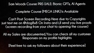 Sam Woods Course PRE-SALE: Bionic GPTs, AI Agents download