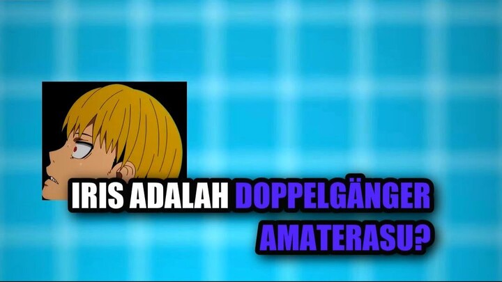 Iris Adalah Doppelgänger Amaterasu