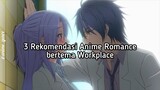 3 Rekomendasi Anime Romance bertema Workplace yang menarik untuk ditonton!!! 😍✨
