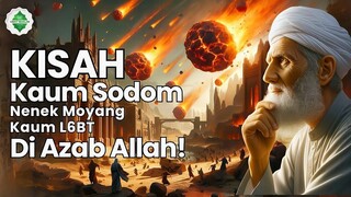 Azab Mengerikan‼️ Kisah Nabi Luth dan Hukuman Kaum Sodom yang Tercela.
