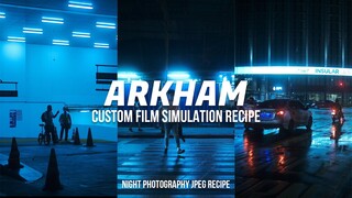ARKHAM - My Custom Film Simulation For Your JUST JPEG Night Photography Photos // JPEG Recipe 01