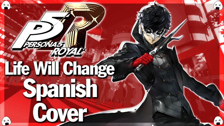 Persona 5 Royal | Life Will Change - Spanish Cover