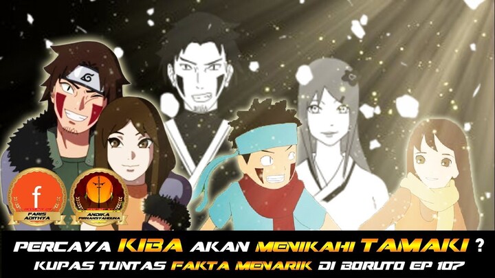 PERCAYA KIBA DAN TAMAKI MENIKAH DI BORUTO?? KUPAS TUNTAS FAKTA MENARIK DI BORUTO EP 107