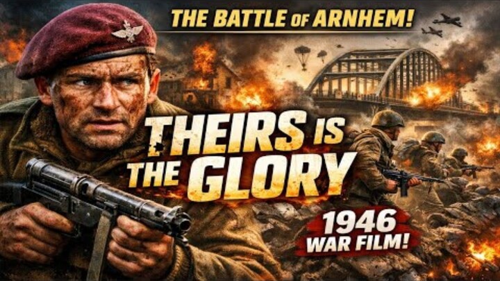 Theirs Is the Glory 1946 _ The True Story of Arnhem _ Britain_s Most Authentic WW2 War Film