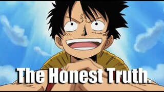One Piece: The Honest Truth