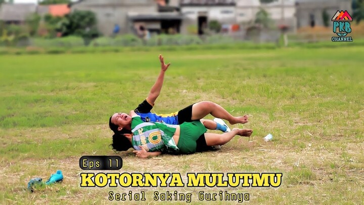 Eps 11 (film komedi) "KOTORNYA MULUTMU" Serial Saking Gurihnya