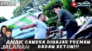 CANDRA DIHAJAR PREMAN BADAN BETON!!! - ANAK JALANAN