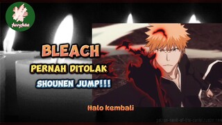 BLEACH PERNAH DITOLAK SHOUNEN JUMP??