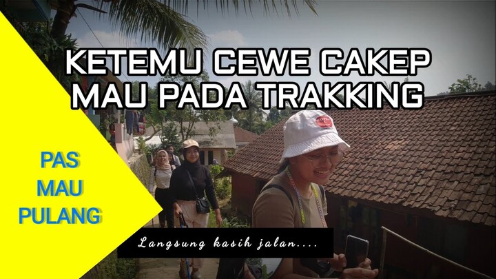KETEMU CEWE CAKEP MAU PADA TRAKKING | PERJALANAN PULANG DARI GOA GARUNGGANG