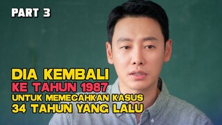 DIA KEMBALI KE TAHUN 1987 UNTUK MEMECAHKAN KASUS 34 TAHUN YANG LALU PART 3