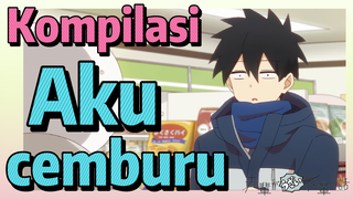 [My Senpai Is Annoying] Kompilasi |  Aku cemburu