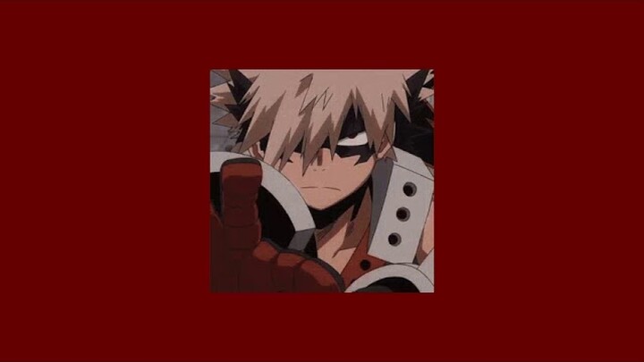 a bakugou playlist that just makes sense