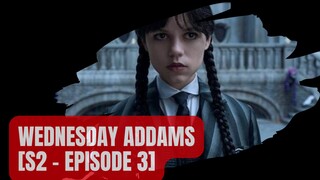 [Wednesday Addams S2 - Episode 3] Storytell Sub Indonesia