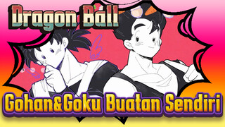 Dragon Ball|[Buatan Sendiri]Gohan&Goku