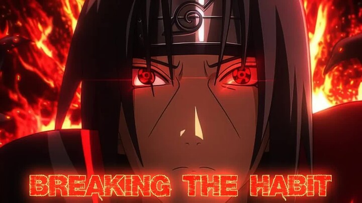 Naruto AMV - Breaking The Habit  Itachi Uchiha